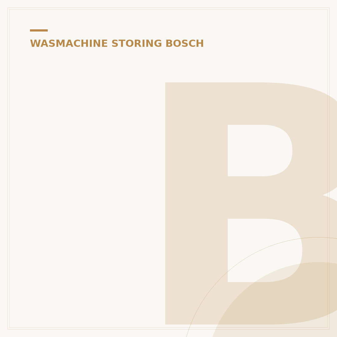 Bosch Wasmachine Storing E17 Oplossen: 3 Snelle Reparatie Gids