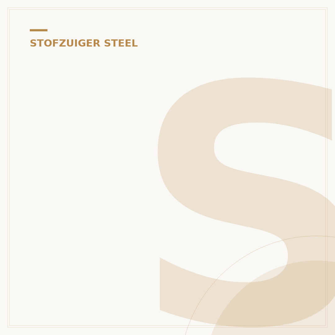 Stofzuiger Steel: Uw Gids voor Efficiënte Reiniging